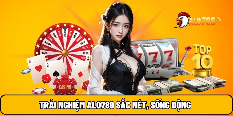 ALO789 🎖️ Trang Chủ Uy Tín Bậc Nhất Số 1 Hiện Nay Năm 2025 18 Trải nghiệm ALO789 sắc nét, sống động
