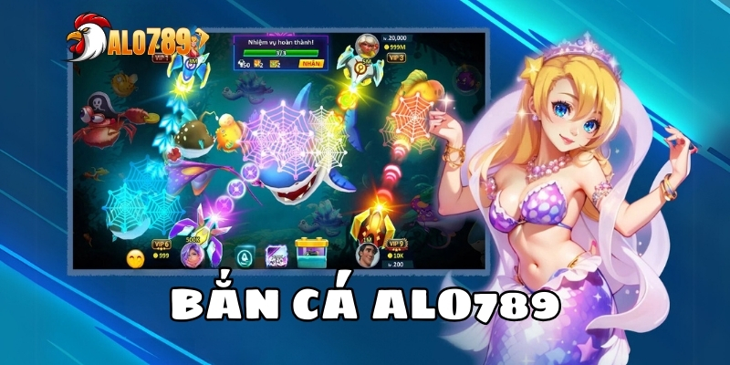 Bắn Cá ALO789 – Đồ Họa Sắc Nét, Thưởng Siêu Hấp Dẫn
