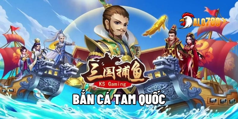 Bắn Cá Tam Quốc