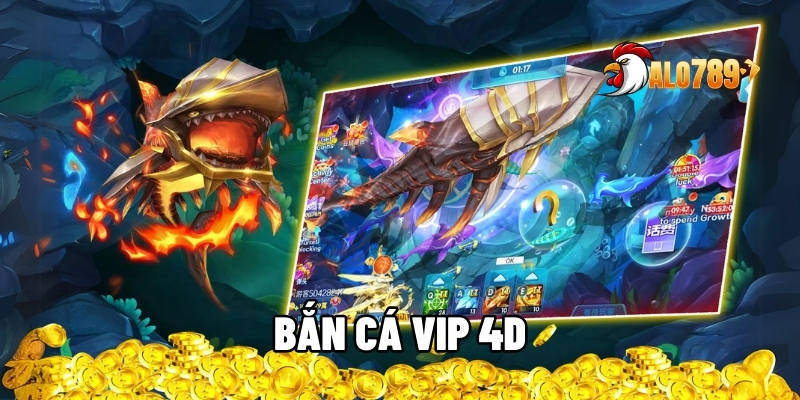 Bắn Cá VIP 4D