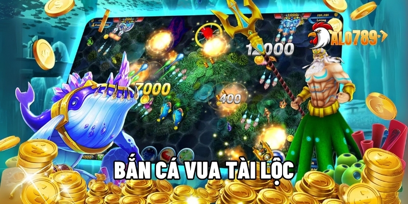 Bắn Cá Vua Tài Lộc